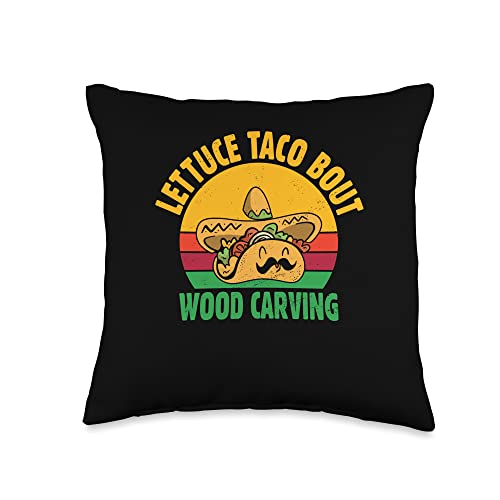 Woodworker Pun Joke Fan Mexican Food Lover Gift Wood Carving Pun Quote Taco Lover Woodworking Specialist Throw Pillow, 16×16, Multicolor